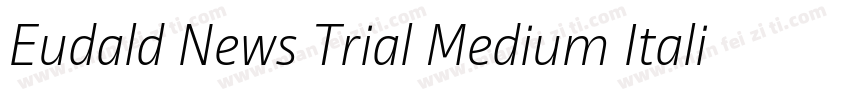 Eudald News Trial Medium Italic字体转换